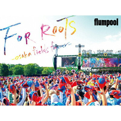 flumpool　真夏の野外★LIVE　2015「FOR　ROOTS」～オオサカ・フィールズ・フォーエバー～　at　OSAKA　OIZUMI　RYOKUCHI/ＤＶＤ/AZBS-1033